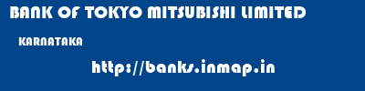 BANK OF TOKYO MITSUBISHI LIMITED  KARNATAKA     banks information 